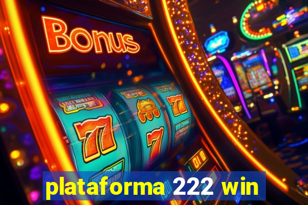 plataforma 222 win